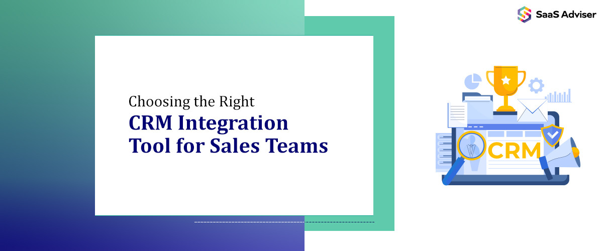 Choosing the Right CRM Integration Tool for Sales Teams